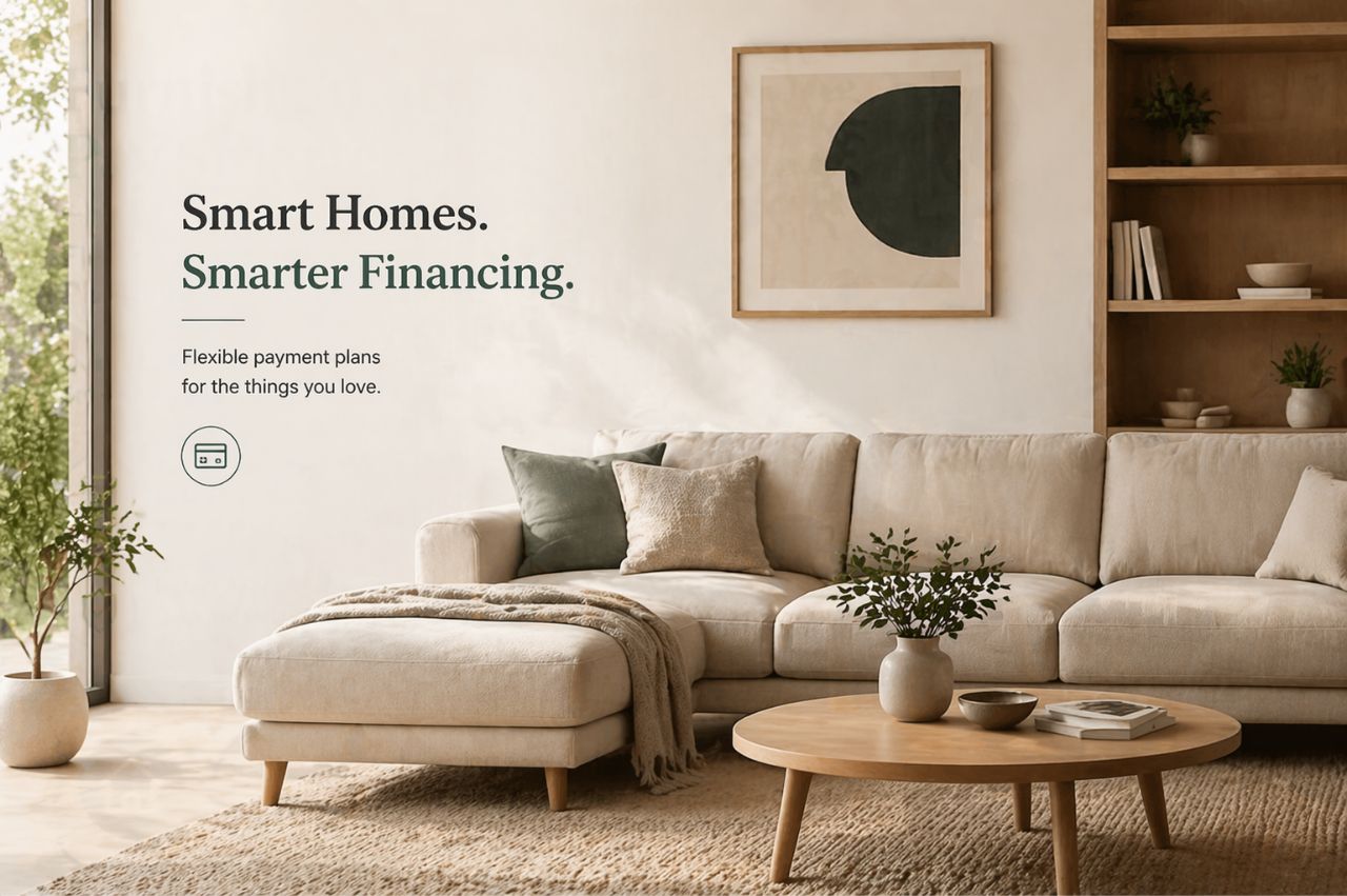 Smart Homes, Smarter Financing - Flexible Furniture Payment Plans by Accents at Home